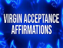 Virgin Acceptance Affirmations