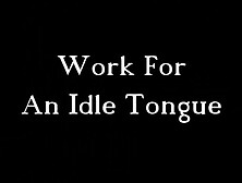 Slave Tongue Work