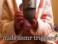 Nude ASMR Super Satisfying Triggers (no talking)