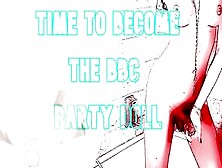 Have Yesterdays Cummies Willing And Be Turned Into A Bbc Party Doll