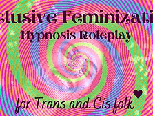 Entranced and Encouraged by a Feminizing Lady 