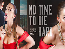 Abigail Mac In No Time To Die Hard - Wetvr