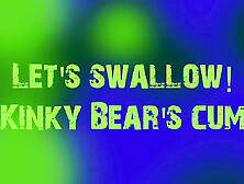 Let's Swallow! Kinky Bear