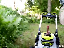 Fucking her lawn mower..... lawn porn?