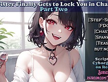 Big Step-Sister Finally Gets To Lock You In Chastity - Part 2