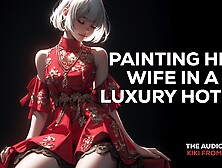 The Audio Porn - Painting his wife in a luxury hotel