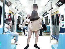 Having Sex with Chap in the Subway,  Let Passengers See Me Squirt.