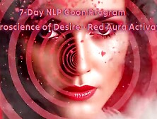 7-Day Nlp Goon Program: Neuroscience Of Desire - Red Aura Activation