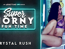 Crystal Rush in Crystal Rush - Super Horny Fun Time