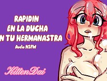 Rapidín En La Ducha Con Tu Hermanastra - Erotic Audio Español- Kittendai