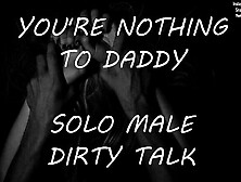 You're Nothing To Daddy - Solo Male Nasty Talk