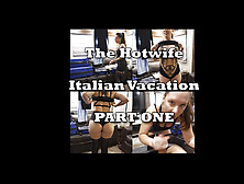 Hotwife Italian Vacation Part One - the Pity Handjob