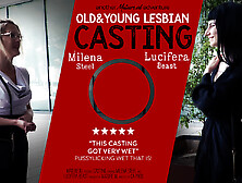 A Hot Old And Young Lesbian Casting Session With Hot Lucifera Beast And Milf Milena Steel (18+)