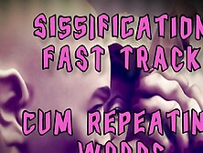 Fast Track Into Sissy Hood Cum Repeating What I Say and Become a Sissy Fag