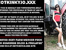 Hotkinkyjo Fine Farm Worker Fuck Her Booty With Xxl Seahorse Dildo & Prolapse