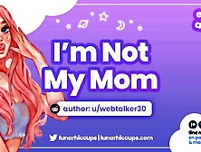 I'm Not My Mama / Hooking Up With Your Ally's Daughter (Erotic ASMR Audio Roleplay)