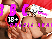 Double Butt-Sex Monstrous Dark Schlong BBC and Giant Rod Rough Hard Group Sex Gang-Bang with a Horny Massive Boobies Massive Beh