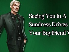 Seeing You In A Sundress Drives Your Boyfriend Wild (M4F Erotic Audio For Women)