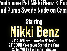 Penthouse Pet Nikki Benz & Fuck Bud Puma Swede Nude On Cam!