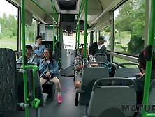 MATURE4K.  BANG ME IN THE BUS! In front of everybody...