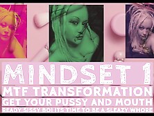MINDSET one MTF Transformation Get your vagina and mouth ready sissy boi