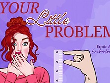 Your Little Problem - SPH Carnal Humilation