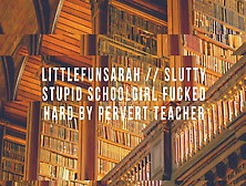 Dirty Talk // Slutty Stupid Schoolgirl Fucked