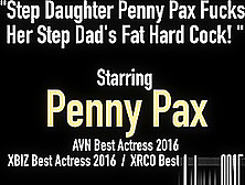 Step Daughter Penny Pax Fucks Her Step Dad's Fat Hard Cock!