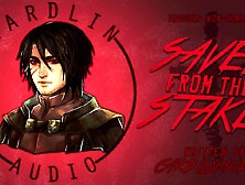 [Fantasy/Medieval] [Male Voice] Saved from the Stake [NC at first]