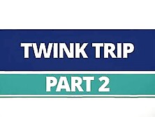 Twink Trip P2