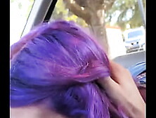 Purple Haired Teeny Bitch Gets Her Mouth Filled With Sperm In The Car