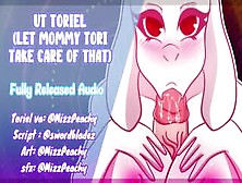 (Nsfw Audio) Undertale Toriel ( Let Mommy Tori Take Care Of That) F4M
