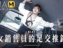 Trailer - Saleswoman's Footjob - Mo Xi Ci - Md-0265 - Best Original Asia Porn Video