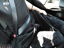 College Bitch With A Wide Vagina Mounts In The Car In Her Panties - Esdeathporn