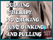 Pulling Therapy No Talking Just Oinking And Pulling