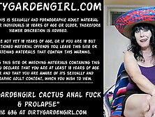 Dirtygardengirl cactus anal fuck & prolapse