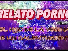 “El Hijo De La Vecina” Relato Porno Explicito
