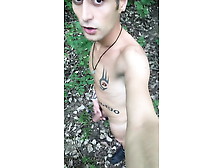 Twink Is Walking Naked In The Forest And Jerking