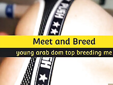 Dominant Arab Top Breeds Me All Night Long