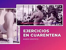 EROTIC AUDIO FOR WOMEN IN SPANISH (ASMR) - QUARANTINE WORKOUT