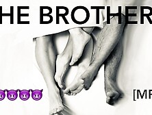 The Brothers [Full] [Mfm Audiobook] [M]E,  [M]Y Brother And His Partner [F]Uck [Parts One-5]