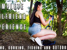 Complete Girlfriend Experience: Camping,  Fishing,  Cooking And Outdoor Sex!