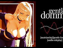 Erotic Audio | Gentle Dommy | Gentle FemDom | Matriarchy Role Play ASMR