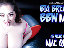 Masturbating Mae Quira Is A 45 Year Old Bbw Milf With Big Tits,  Big Ass And A Very Naughty Attitude