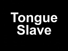 Tongue Slave From Femdom