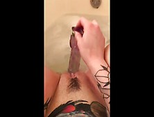 Playing With My Dildo In The Bath