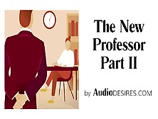 The New Professor Part Ii (Audio Porn For Women,  Erotic Audio,  Sexy Asmr)