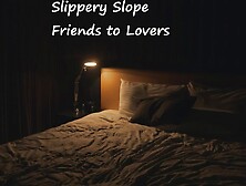 Slippery Slope Allies to Lovers