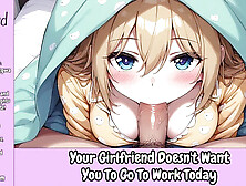 Your Girl Wants You To Skip Work Today [Sensual Audio For Guys]