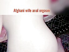 Afghan Wife Anal Orgasm